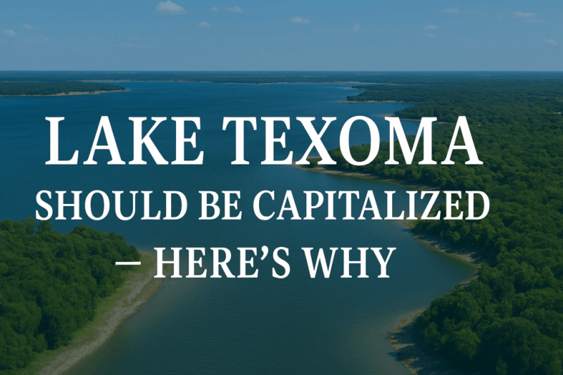 Why Lake Texoma Should Be Capitalized: The Importance of Proper Nouns